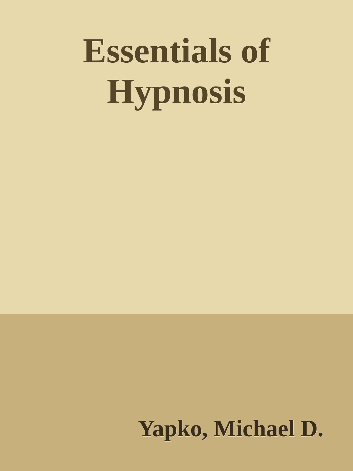 Essentials of Hypnosis