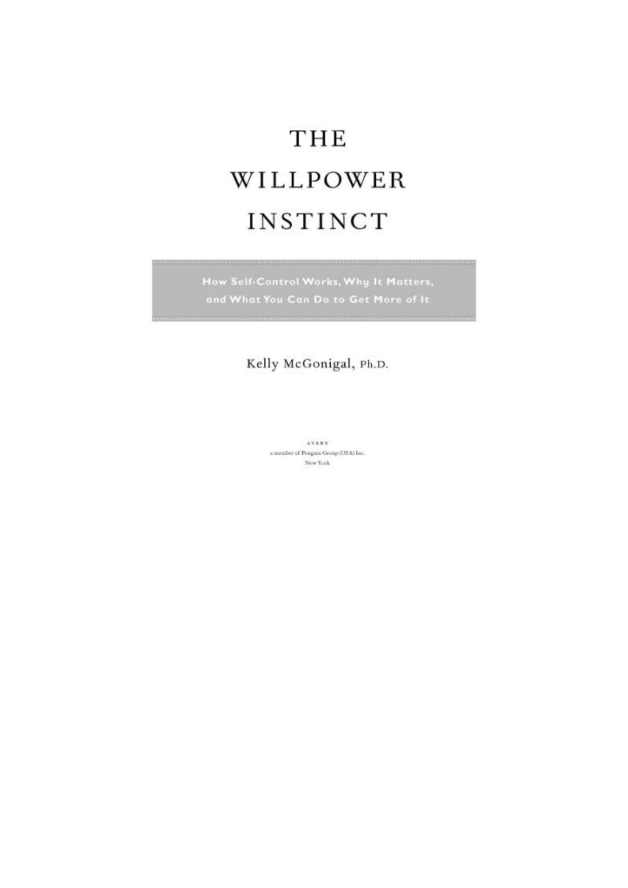 The Willpower Instinct: How Self-Control Works, Why It Matters, and What You Can Do to Get More of It
