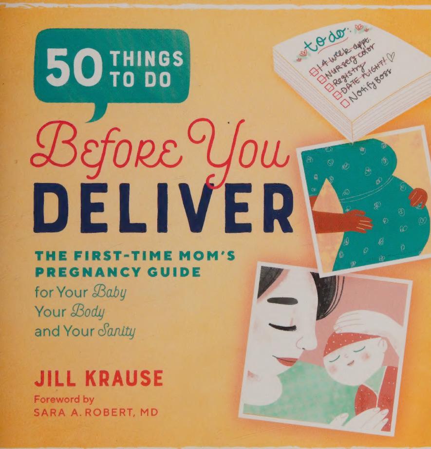 50 things to do before you deliver : the first-time mom's pregnancy guide for your baby, your body, and your sanity